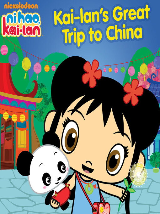 Title details for Kai-lan's Great Trip to China by Nickelodeon Publishing - Available